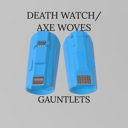 Deathwatch Gauntlets, Axe Woves gauntlets, Nite Owl, Mandalorian Gauntlets, Death watch